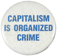 capitalism is organized crime